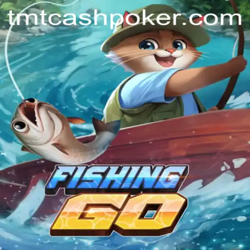 Exploring the Dynamic World of FishingGO and TMTCash Poker