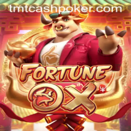 Explore the World of FortuneOx: A Lucrative Journey in TMTCash Poker