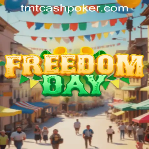 Explore the Thrilling World of FreedomDay: A Dive into TMTCash Poker