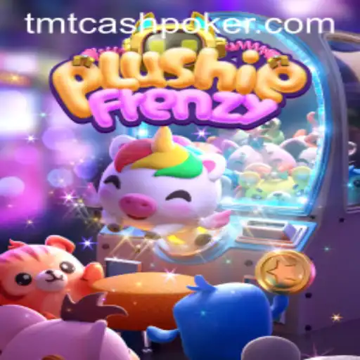 Diving into PlushieFrenzy and the Thrill of TMTCash Poker