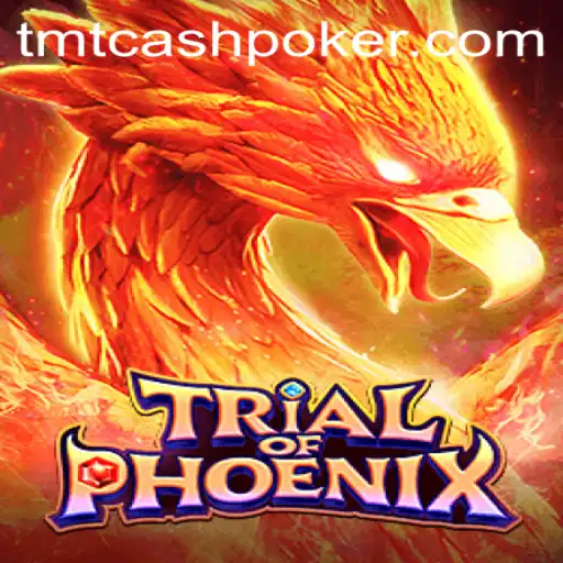 Exploring the Adventurous World of TrialofPhoenix and TMTCash Poker